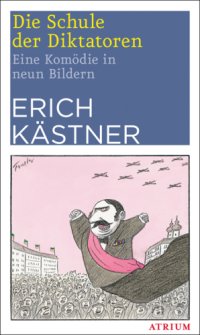 cover of the book Die Schule der Diktatoren Eine Komödie in neun Bildern