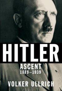 cover of the book Hitler: Ascent 1889-1939