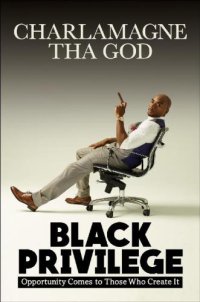 cover of the book Black Privilege: Opportunity Comes to Those Who Create It