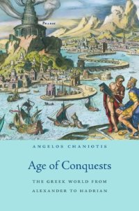 cover of the book Age of conquests: the Greek world from Alexander to Hadrian