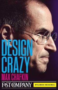 cover of the book Design Crazy: Good Looks, Hot Tempers, and True Genius at Apple