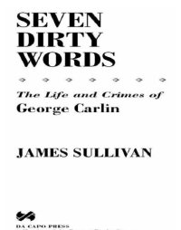 cover of the book Seven dirty words: the life and crimes of George Carlin