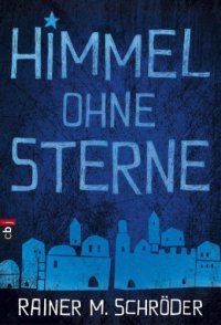 cover of the book Himmel ohne Sterne: der lange Weg nach Palästina