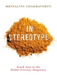 cover of the book In stereotype: South Asia in the global literary imaginary