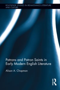 cover of the book Patrons and Patron Saints in Early Modern English Literature