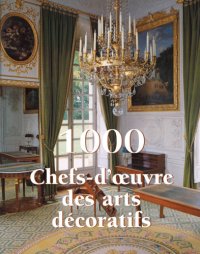 cover of the book 1000 chefs-d'œuvre des arts décoratifs