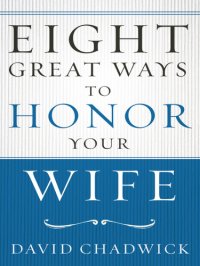 cover of the book Eight Great Ways to Honor Your Wife