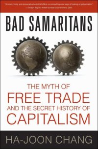 cover of the book Bad samaritans: the myth of free trade and the secret history of capitalism