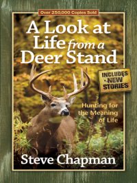 cover of the book A look at life from a deer stand: hunting for the meaning of life