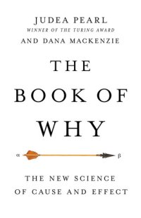 cover of the book The Book of Why: The New Science of Cause and Effect