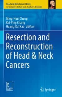 cover of the book Cheng, Chang, Kao: Resection and Reconstruction of Head & Neck Cancers