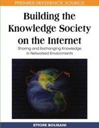 cover of the book Building the Knowledge Society on the Internet: Sharing and Exchanging Knowledge in Networked Environments