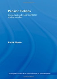 cover of the book Pension Politics : Consensus and Social Conflict in Ageing Societies