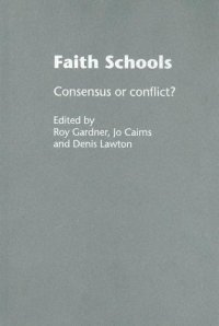 cover of the book Faith Schools: Consensus or Conflict?