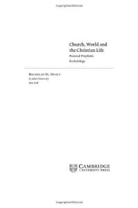 cover of the book Church, World and the Christian Life: Practical-Prophetic Ecclesiology