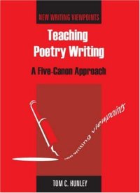 cover of the book Teaching Poetry Writing: A Five-Canon Approach