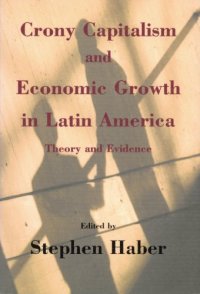 cover of the book Crony Capitalism and Economic Growth in Latin America: Theory and Evidence