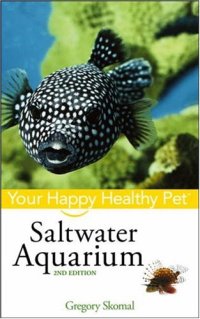 cover of the book Saltwater Aquarium: Your Happy Healthy Pet