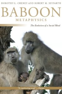 cover of the book Baboon Metaphysics The Evolution of a Social Mind