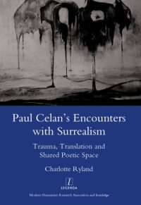 cover of the book Paul Celan's encounters with surrealism: trauma, translation and shared poetic space