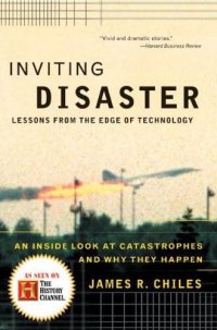 cover of the book Inviting disaster: lessons from the edge of technology: an inside look at catastrophes and why they happen