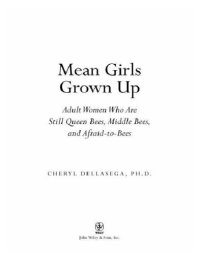 cover of the book Mean girls grown up: adult women who are still queen bees, middle bees, and afraid-to-bees