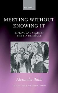 cover of the book Meeting without knowing it: Kipling and Yeats at the fin de siècle