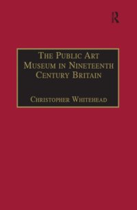 cover of the book The Public Art Museum in Nineteenth Century Britain The Development of the National Gallery