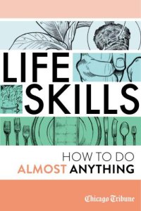 cover of the book Life Skills: How To Do Almost Anything