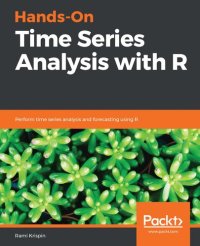 cover of the book Hands-On Time Series Analysis with R: Perform time series analysis and forecasting using R