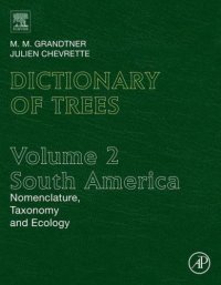 cover of the book Dictionary of trees. Volume 2, South America: nomenclature, taxonomy and ecology: with names in Latin, English, French, Spanish and more