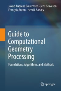 cover of the book Guide to Computational Geometry Processing: Foundations, Algorithms, and Methods