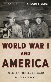 cover of the book World War I and America: Told by the Americans Who Lived It