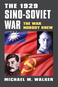 cover of the book The 1929 Sino-Soviet war: the war nobody knew