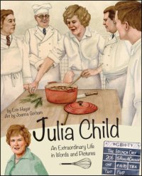 cover of the book Julia Child: an extraordinary life in words and pictures