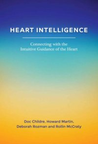 cover of the book Heart Intelligence: Connecting with the Intuitive Guidance of the Heart