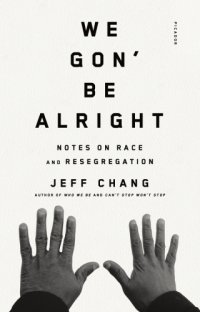 cover of the book We gon' be alright: notes on race and resegregation