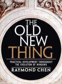 cover of the book The old new thing: practical development throughout the evolution of Windows. - Includes index