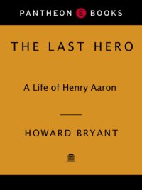 cover of the book The Last Hero: A Life of Henry Aaron