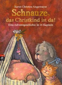 cover of the book Schnauze, das Christkind ist da Eine Adventsgeschichte in 24 Kapiteln