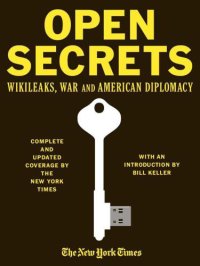 cover of the book Open Secrets: WikiLeaks, War and American Diplomacy