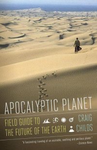 cover of the book Apocalyptic Planet: Field Guide to the Future of the Earth