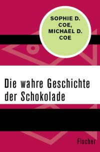 cover of the book Die wahre Geschichte der Schokolade