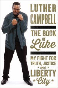 cover of the book The book of Luke: my fight for truth, justice, and Liberty City