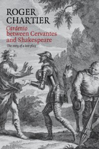 cover of the book Cardenio between Cervantes and Shakespeare: the story of a lost play