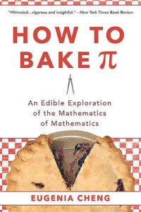 cover of the book How to bake π: an edible exploration of the mathematics of mathematics