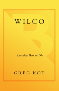 cover of the book Wilco: learning how to die