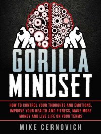 cover of the book Gorilla Mindset: How to Control Your Thoughts and Emotions and Live Life on Your Terms