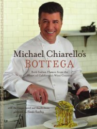 cover of the book Michael Chiarello's Bottega: bold Italian flavors from the heart of California's wine country