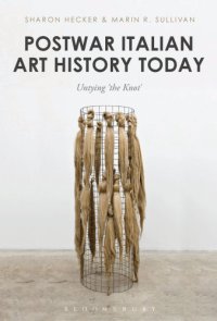 cover of the book Postwar Italian art history today: untying ''The knot''